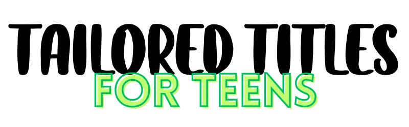 Tailored Titles for Tweens and Teens